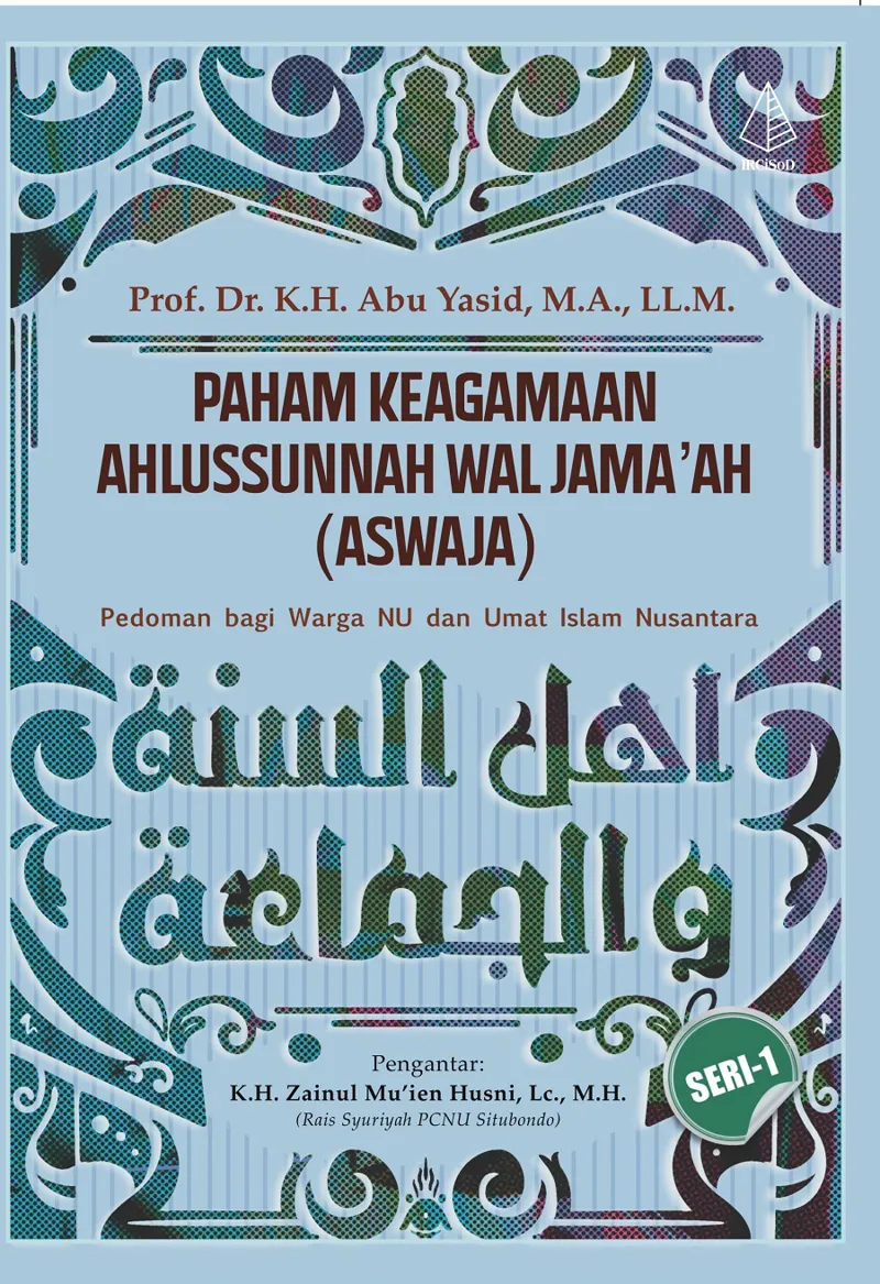 Buku Paham Keagamaan Ahlussunnah wal Jama’ah (ASWAJA) oleh M.A., Prof. Dr. K.H. Abu Yasid, LL.M.