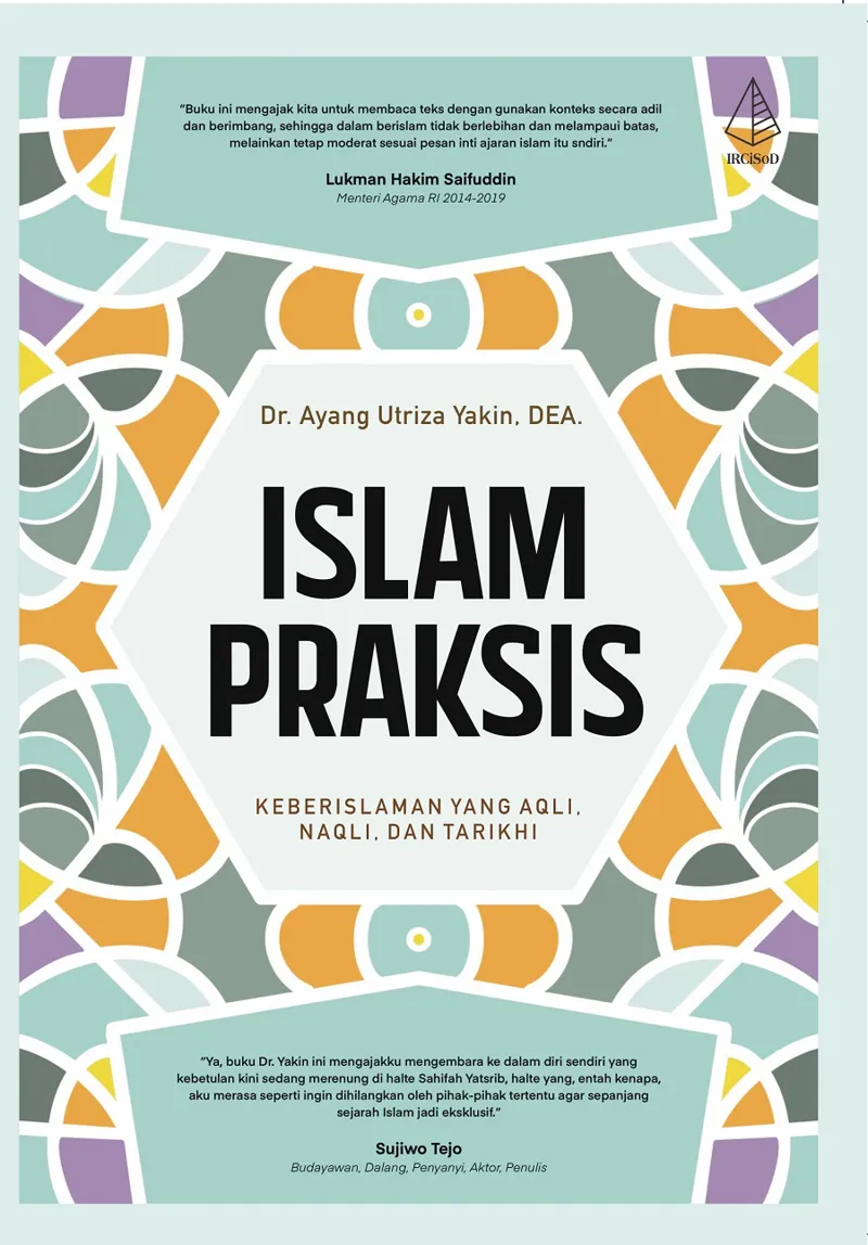 Buku Islam Praksis oleh Dr. Ayang Utriza Yakin, DEA.