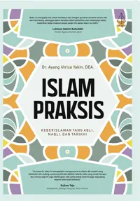 Islam Praksis — Dr. Ayang Utriza Yakin — sampul