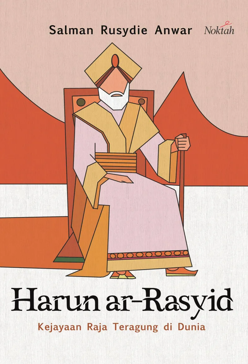 Buku Harun ar-Rasyid; Kejayaan Raja Teragung di Dunia oleh Salman Rusydie Anwar