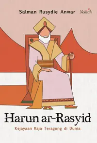 Harun ar-Rasyid; Kejayaan Raja Teragung di Dunia — Salman Rusydie Anwar — sampul