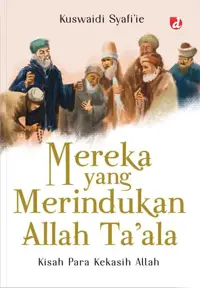 Mereka yang Merindukan Allah Ta’ala — Kuswaidi Syafi’ie — sampul