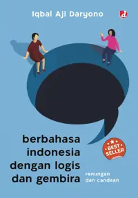 Berbahasa Indonesia dengan Logis dan Gembira (KOVER BARU) — Iqbal Aji Daryono — sampul