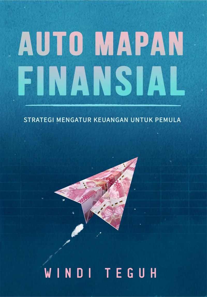Buku Auto Mapan Finansial; Strategi Mengatur Keuangan untuk Pemula oleh Windi Teguh