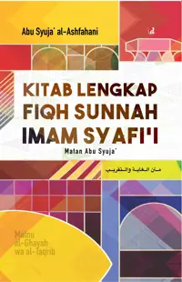 Kitab Lengkap Fiqh Sunnah Imam Syafi’i [HARD COVER] — Abu Syuja’ al-Ashfahani — sampul