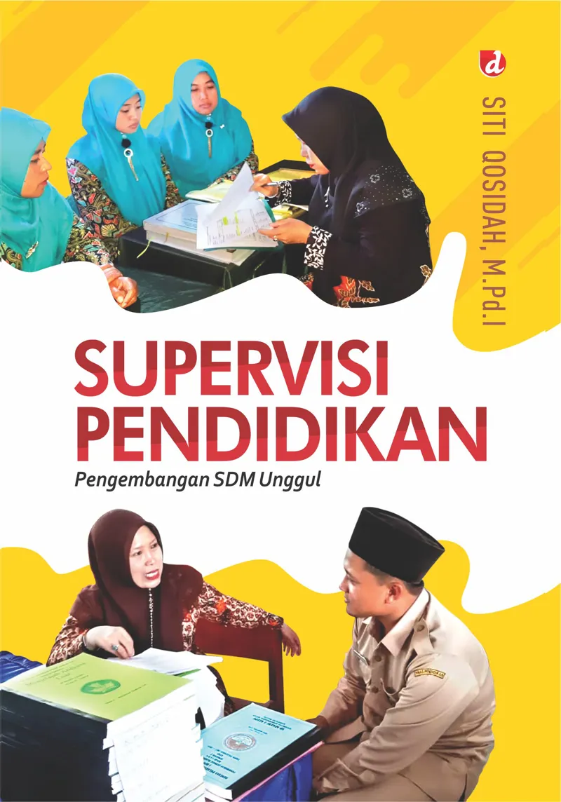 Buku Supervisi Pendidikan (TIDAK ADA STOK) oleh M.Pd.I., Siti Qosidah