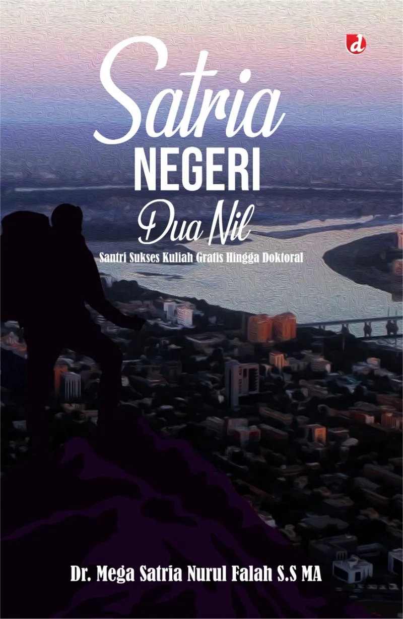Buku Satria Negeri Dua Nil (TIDAK ADA STOK) oleh Dr. Mega Satria Nurul Falah S.S MA
