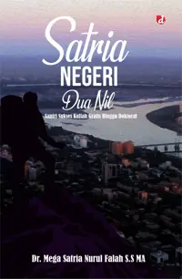 Satria Negeri Dua Nil (TIDAK ADA STOK) — Dr. Mega Satria Nurul Falah S.S MA — sampul