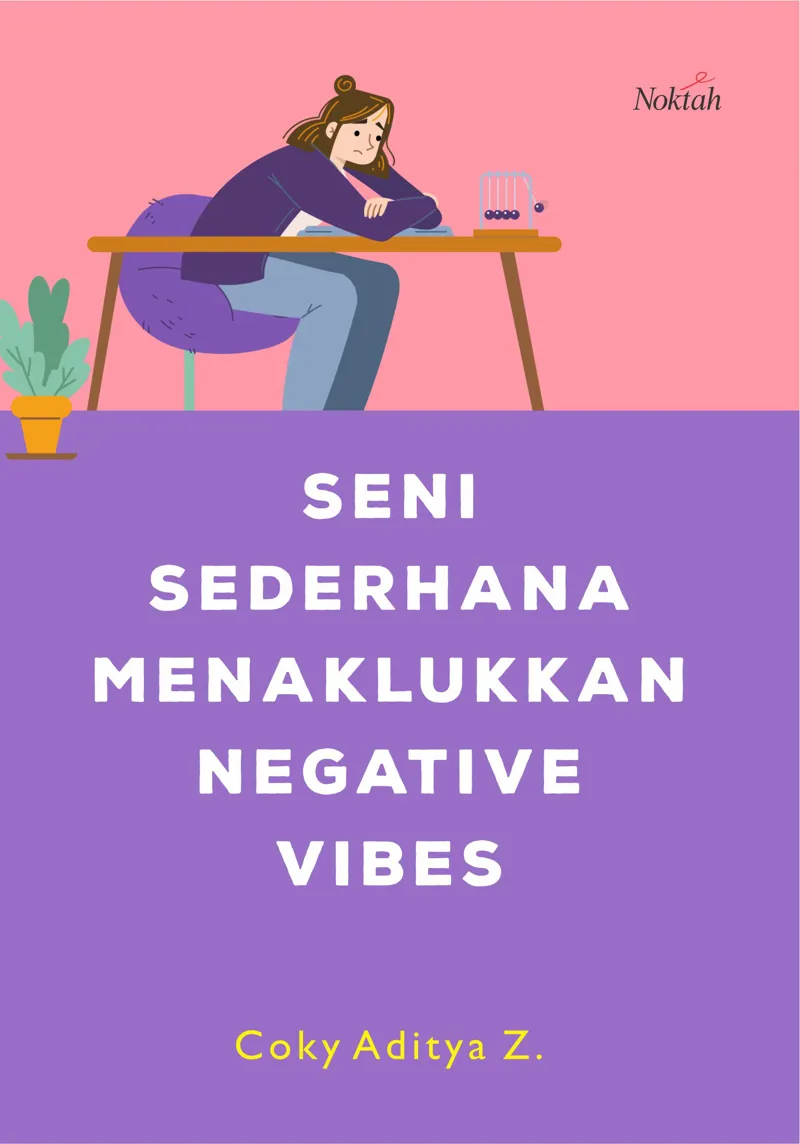 Buku Seni Sederhana Menaklukkan Negative Vibes oleh Coky Aditya Z.