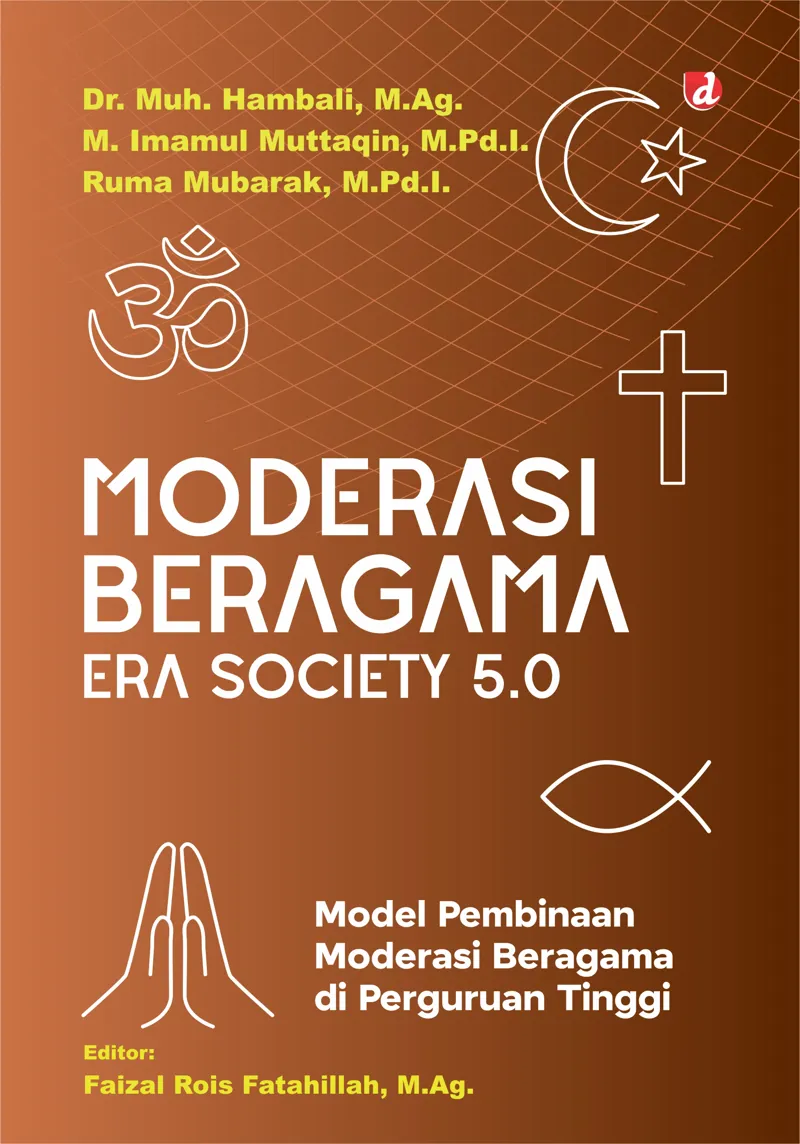 Buku Moderasi Beragama Era Society 5.0 (TIDAK ADA STOK) oleh M.Ag., M.Pd.I., Dr. Muh. Hambali, M. Imamul Muttaqin, M.Pd.I.,dan Ruma Mubarak