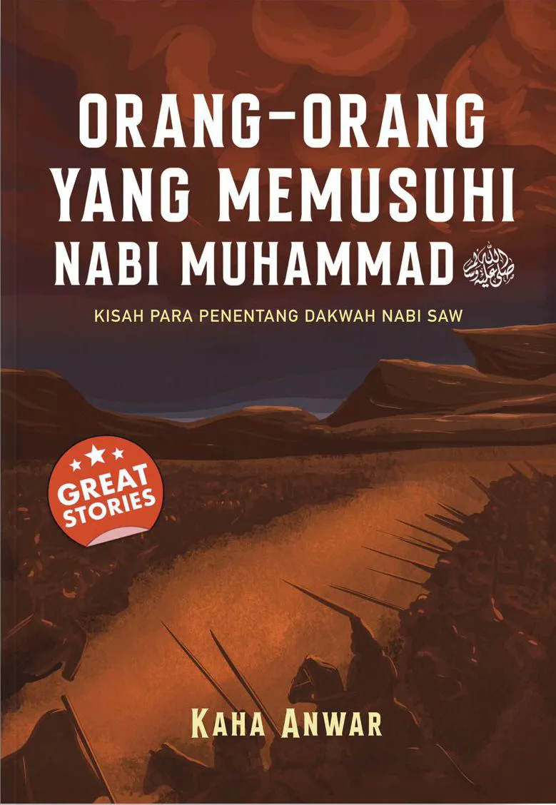Buku Orang-orang yang Memusuhi Nabi Muhammad SAW oleh Kaha Anwar