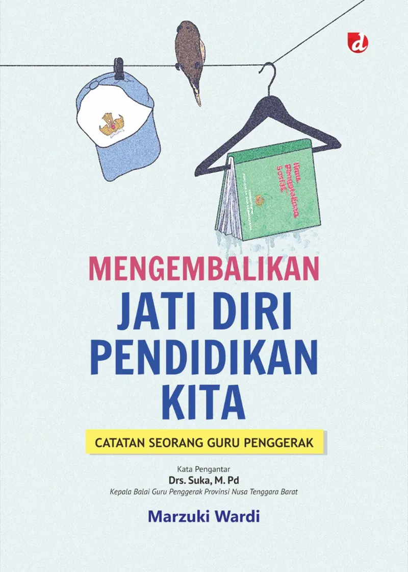 Buku Mengembalikan Jati Diri Pendidikan Kita (TIDAK ADA STOK) oleh Marzuki Wardi