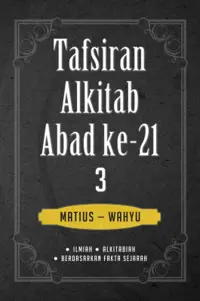 Tafsiran Alkitab Abad ke 21 HC jilid 3  - Matius s/d Wahyu