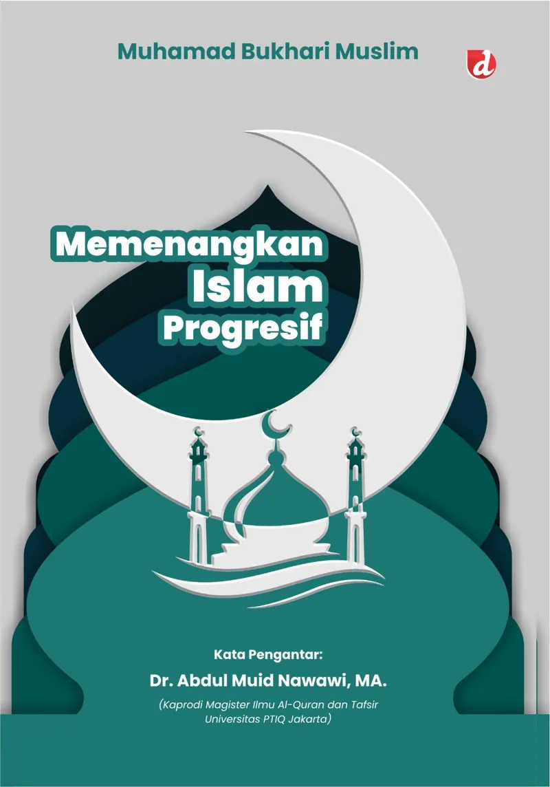 Buku Memenangkan Islam Progresif (TIDAK ADA STOK) oleh Muhamad Bukhari Muslim