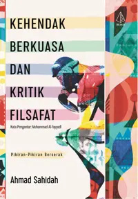 Kehendak Berkuasa dan Kritik Filsafat — Ahmad Sahidah — sampul