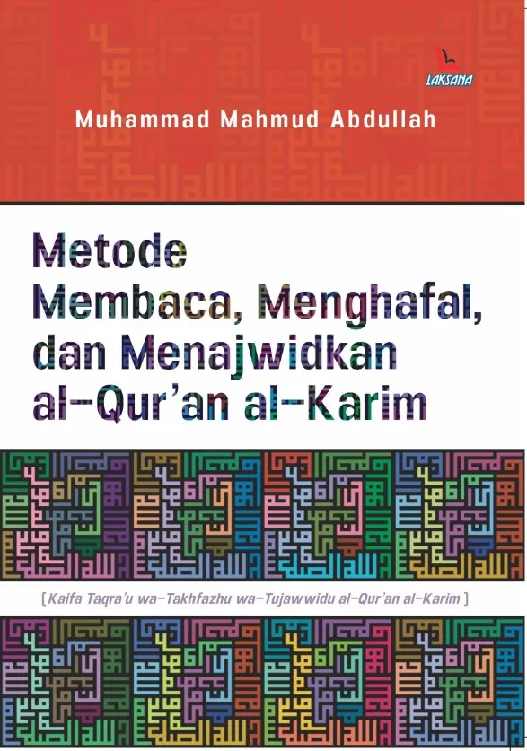 Buku Metode Membaca, Menghafal, dan Menajwidkan al-Qur'an al-Karim oleh Muhammad Mahmud Abdullah