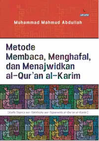 Metode Membaca, Menghafal, dan Menajwidkan al-Qur'an al-Karim — Muhammad Mahmud Abdullah — sampul