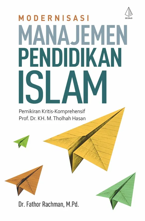 Buku Modernisasi Manajemen Pendidikan Islam oleh M.Pd., Dr. Fathor Rachman