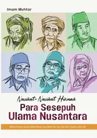 Nasihat-Nasihat Hikmah Para Sesepuh Ulama Nusantara — Imam Muhtar — sampul