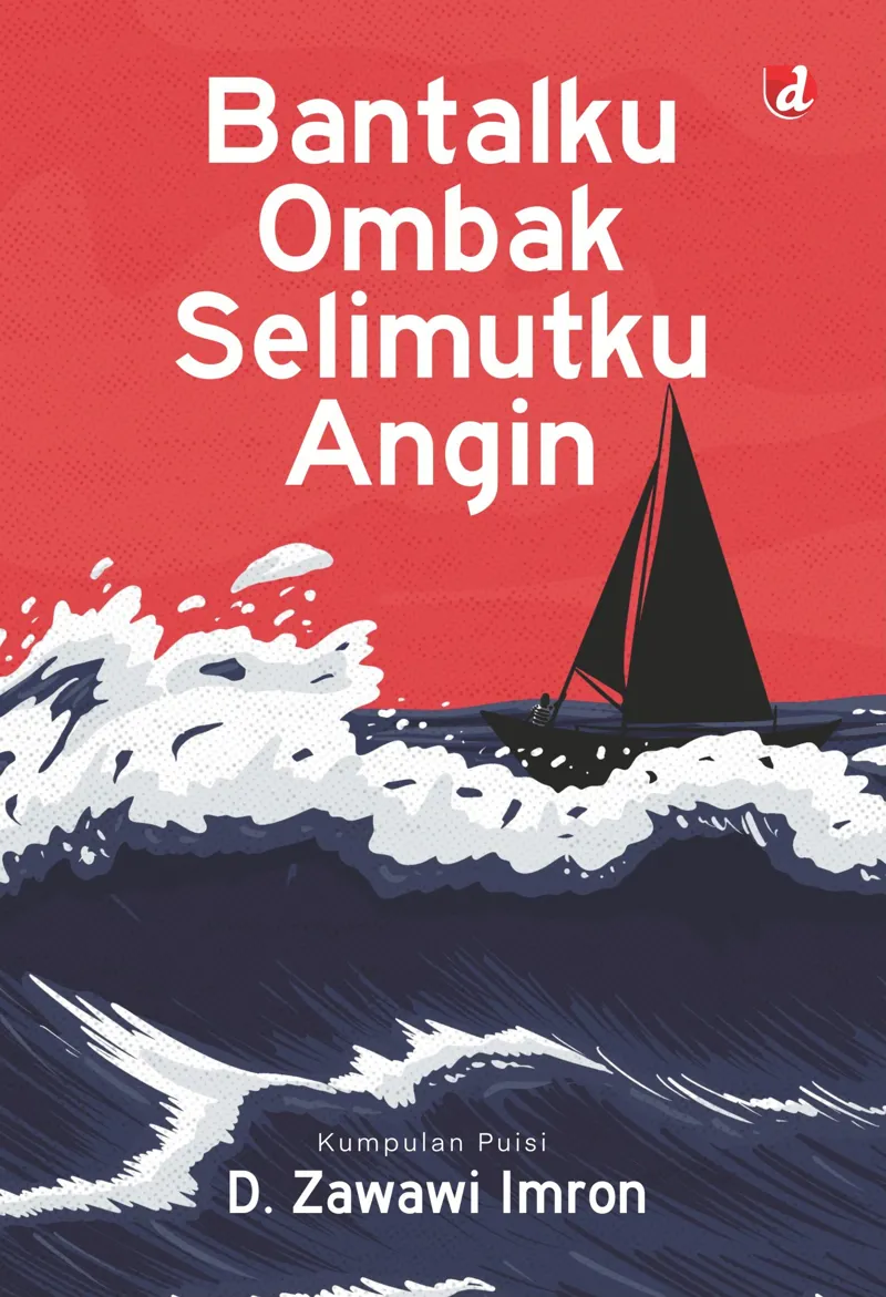 Buku Bantalku Ombak Selimutku Angin oleh D. Zawawi Imron