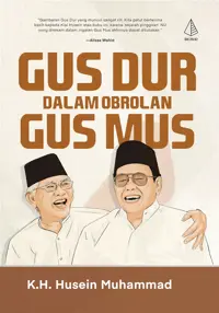 Gus Dur dalam Obrolan Gus Mus — K.H. Husein Muhammad — sampul