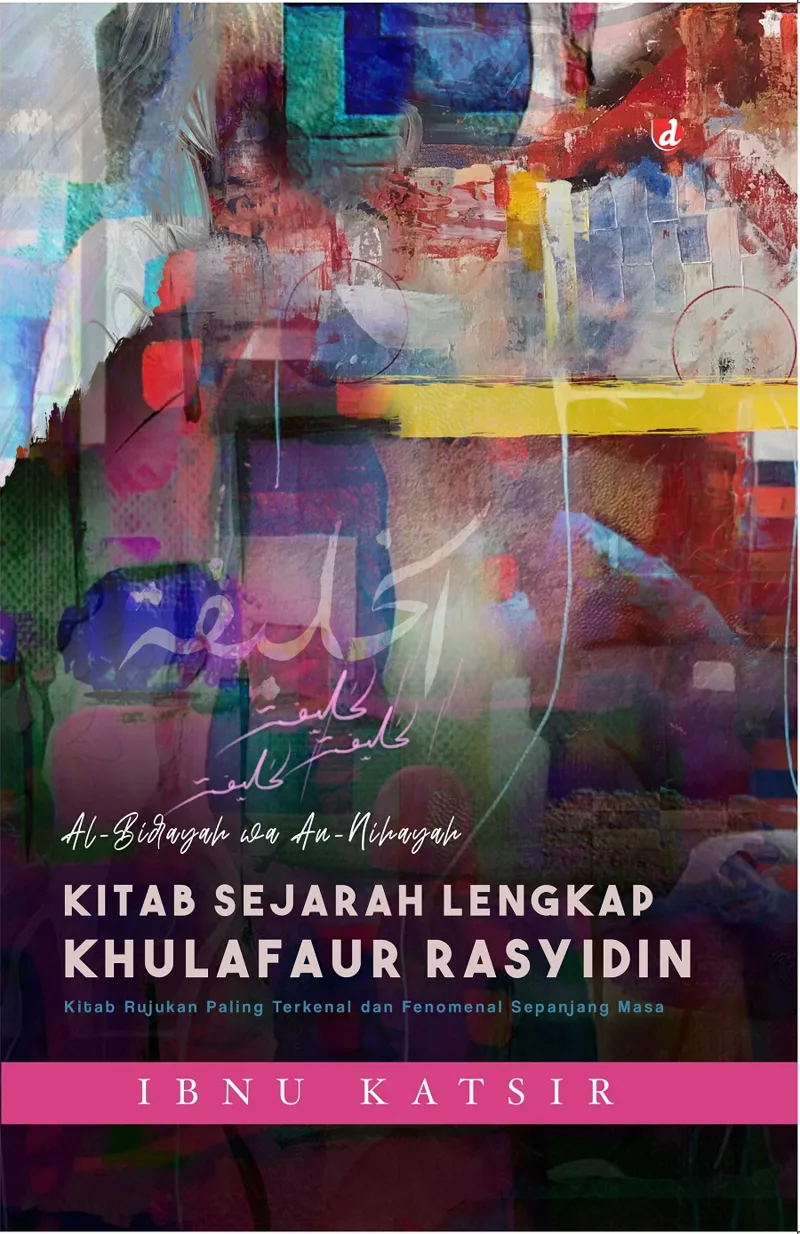 Buku Kitab Sejarah Lengkap Khulafaur Rasyidin oleh Ibnu Katsir