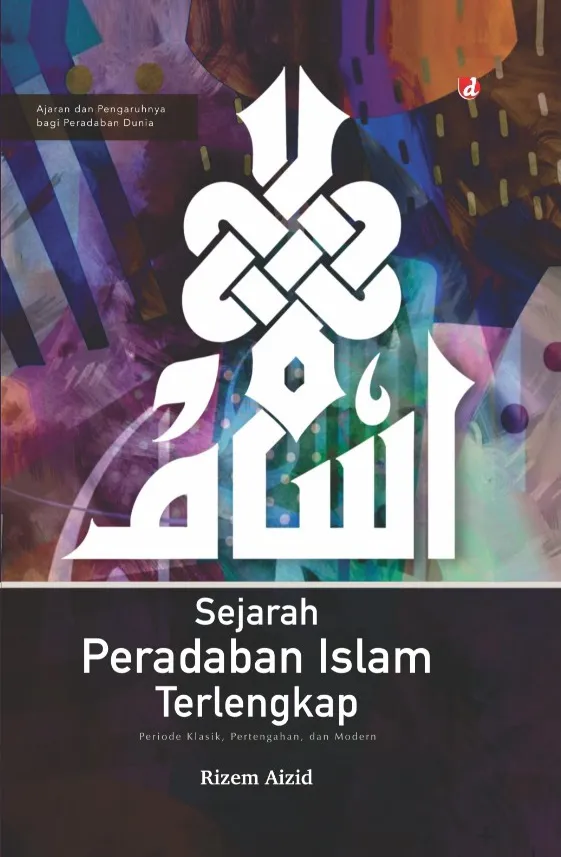 Buku Sejarah Peradaban Islam Terlengkap (Edisi Baru) oleh Rizem Aizid