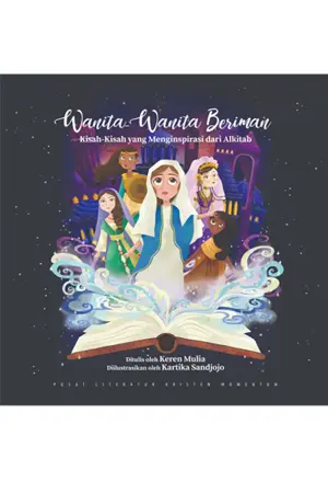 Wanita Wanita Beriman - Kisah Kisah yang Menginspirasi dari Alkitab