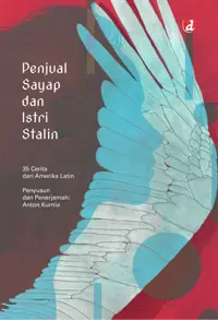 Penjual Sayap dan Istri Stalin: 35 Cerita dari Amerika Latin — Anton Kurnia (Penyusun — sampul