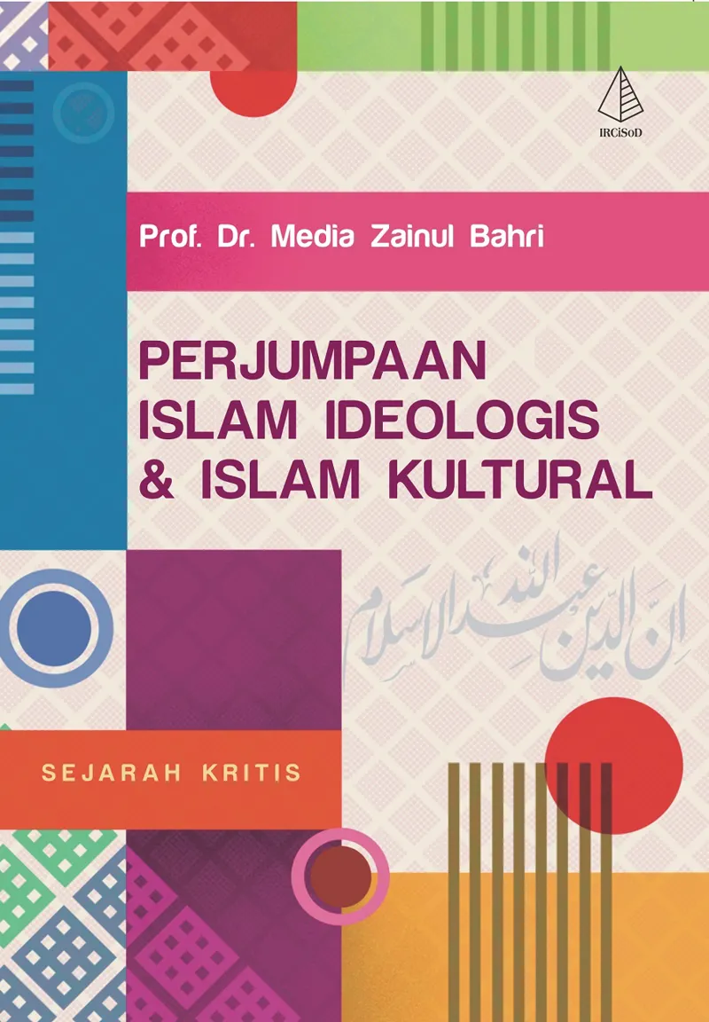 Buku Perjumpaan Islam Ideologis & Islam Kultural oleh Prof. Dr. Media Zainul Bahri