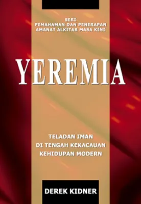 Buku Seri Pemahaman Penerapan Amanat Alkitab Masa Kini - Yeremia oleh Derek Kidner
