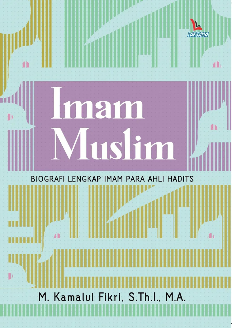 Buku Imam Muslim oleh M.A., M. Kamalul Fikri, S.Th.I.
