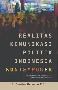 Realitas Komunikasi Politik Indonesia Kontemporer — Dr. Gun Gun Heryanto — sampul