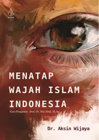 Menatap Wajah Islam Indonesia — Dr. Aksin Wijaya — sampul