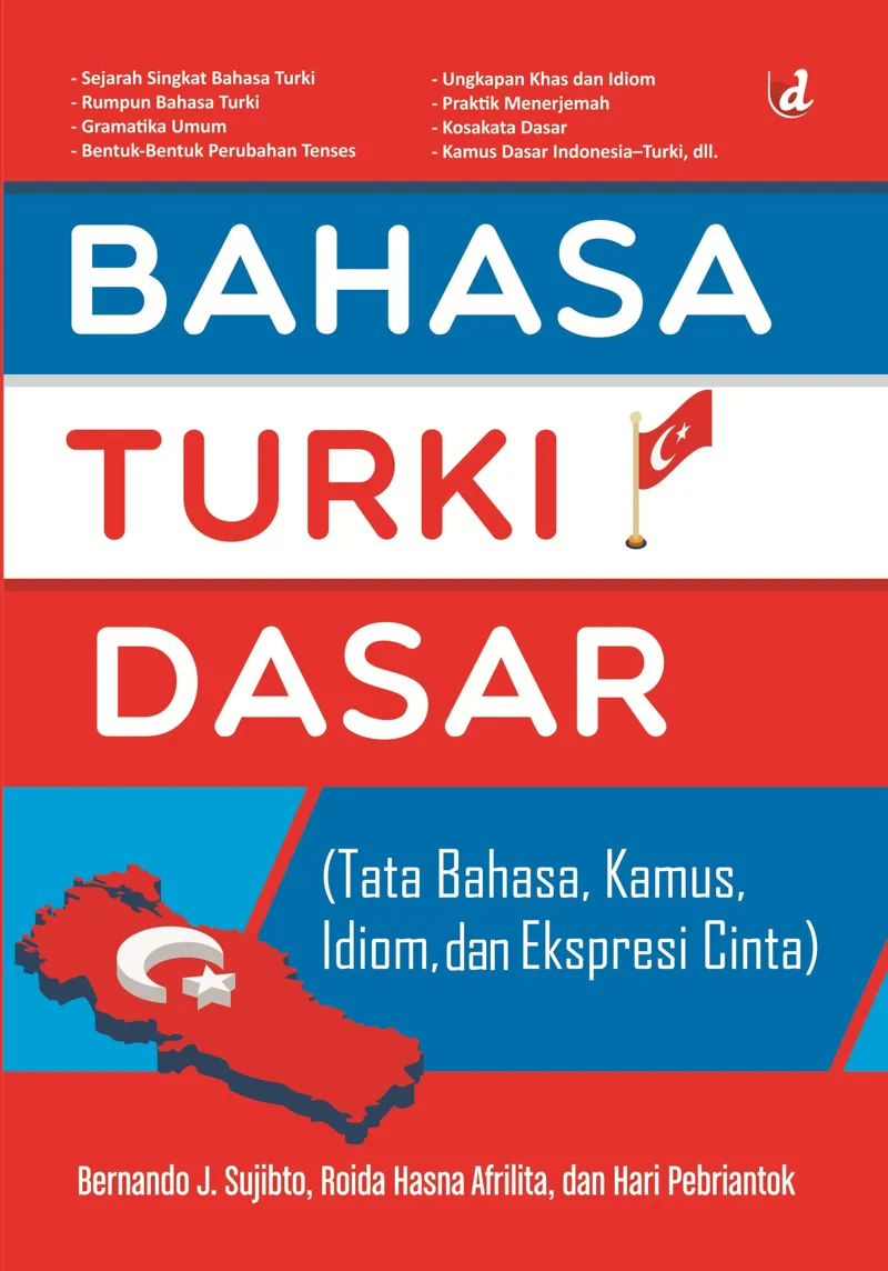 Buku Bahasa Turki Dasar oleh Bernando J. Sujibto, Roida Hasna Afrilita, dan Hari Pebriantok