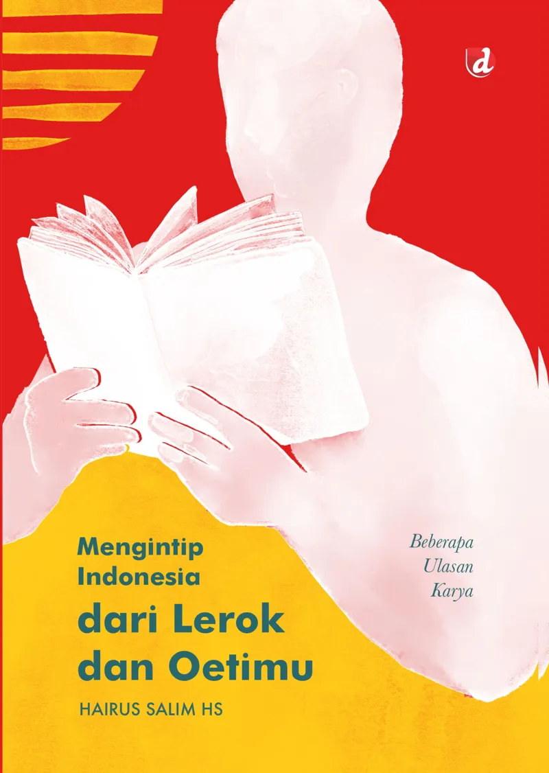 Buku Mengintip Indonesia dari Lerok dan Oetimu oleh Hairus Salim HS