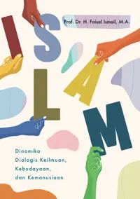 ISLAM Dinamika Dialogis Keilmuan, Kebudayaan, dan Kemanusiaan — M.A. — sampul