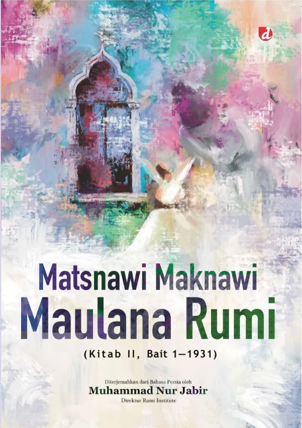 Buku Matsnawi Maknawi (Kitab II, Bait 1-1931) oleh Maulana Rumi