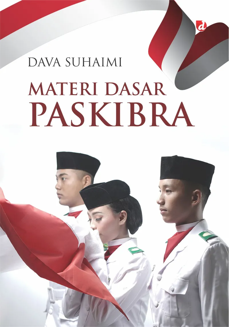 Buku Materi Dasar PASKIBRA oleh Dava Suhaimi