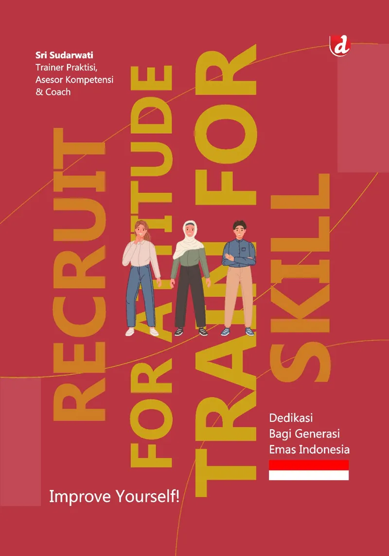 Buku Recruit for Attitude, Train for Skill (TIDAK ADA STOK) oleh Sri Sudarwati