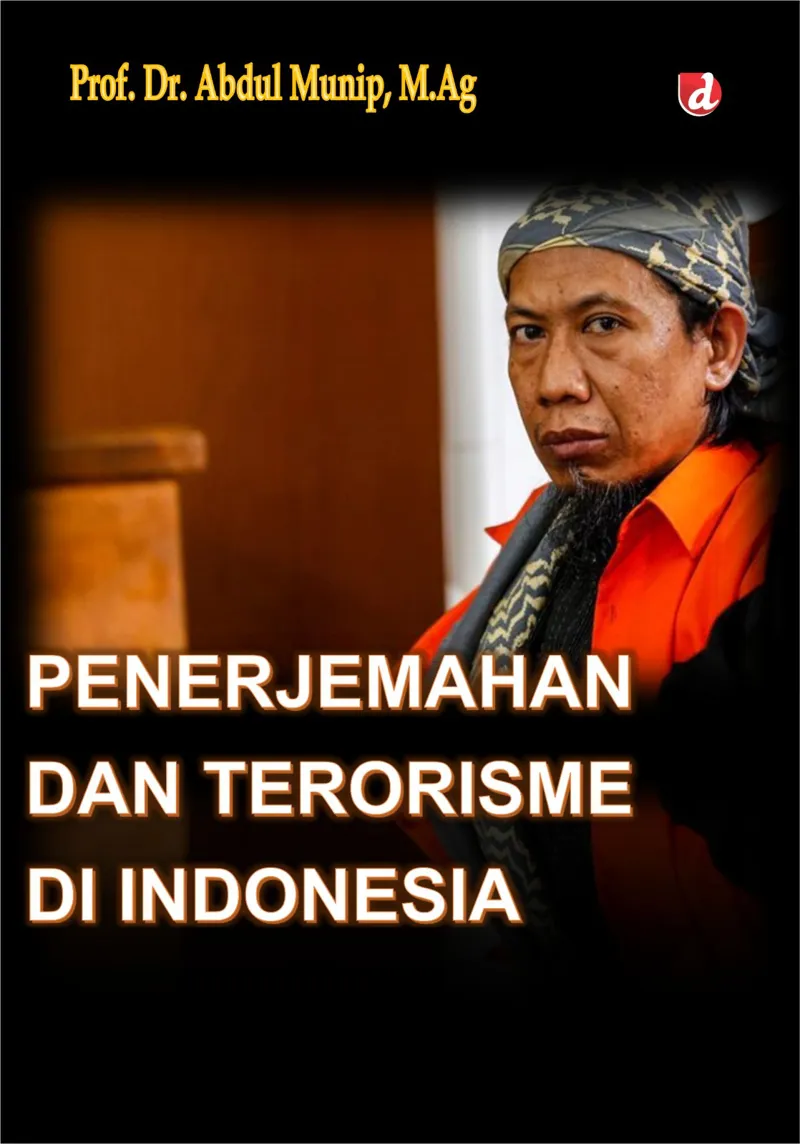 Buku Penerjemahan dan Terorisme di Indonesia (TIDAK ADA STOK) oleh M.Ag, Prof. Dr. Abdul Munip