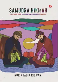 Samudra Hikmah: Syekh Abdul Qadir al-Jailani dan Syekh Najmuddin Kubro — Nur Khalik Ridwan — sampul