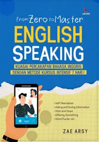 From Zero to Master English Speaking; Kuasai Percakapan Bahasa Inggris dengan Metode Kursus Intensif 7 Hari — Zae Arsy — sampul