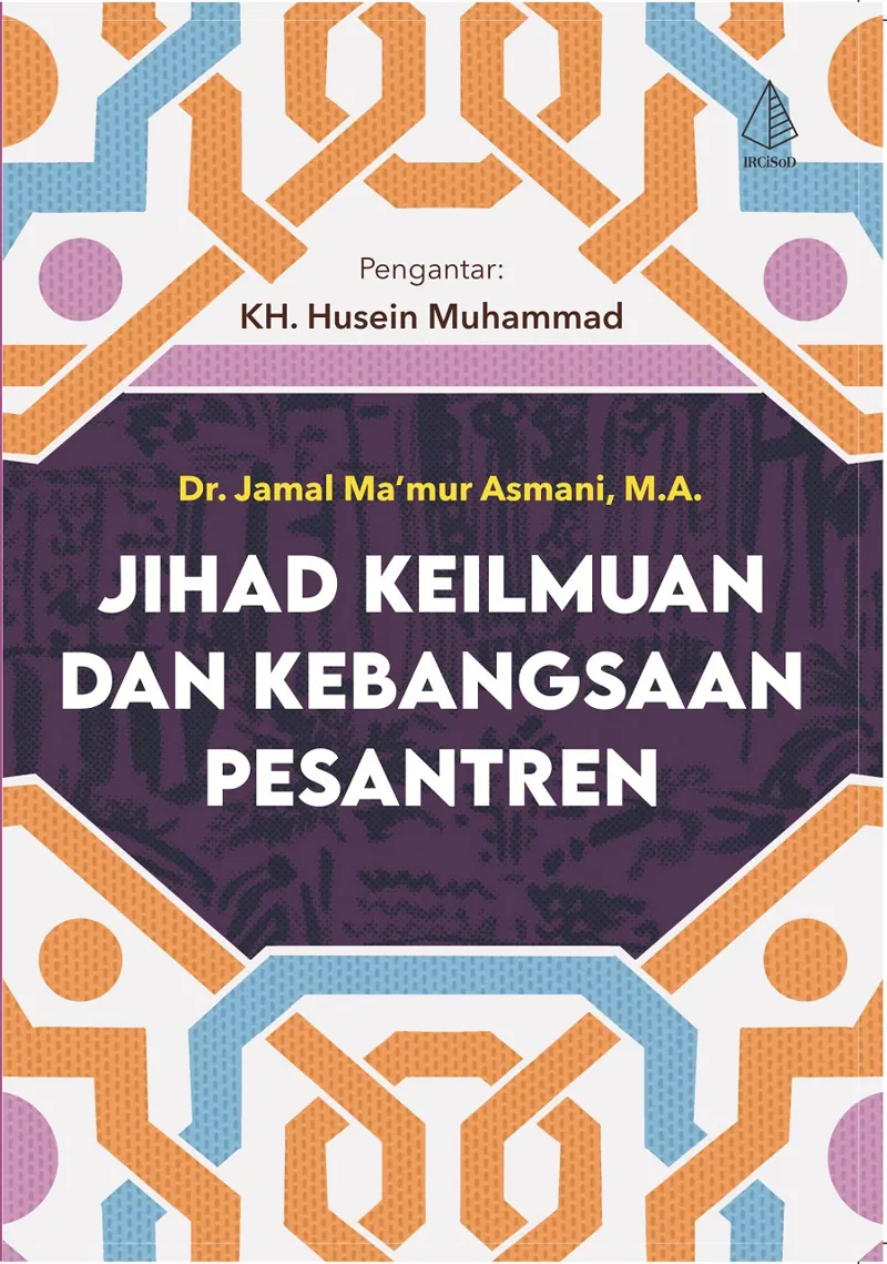 Buku Jihad Keilmuan dan Kebangsaan Pesantren oleh M.A., Dr. Jamal Ma’mur Asmani
