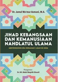 Jihad Kebangsaan dan Kemanusiaan Nahdlatul Ulama — M.A. — sampul
