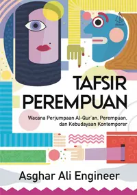 Tafsir Perempuan: Wacana Perjumpaan al-Qur’an, Perempuan, dan Kebudayaan Kontemporer — Asghar Ali Engineer — sampul