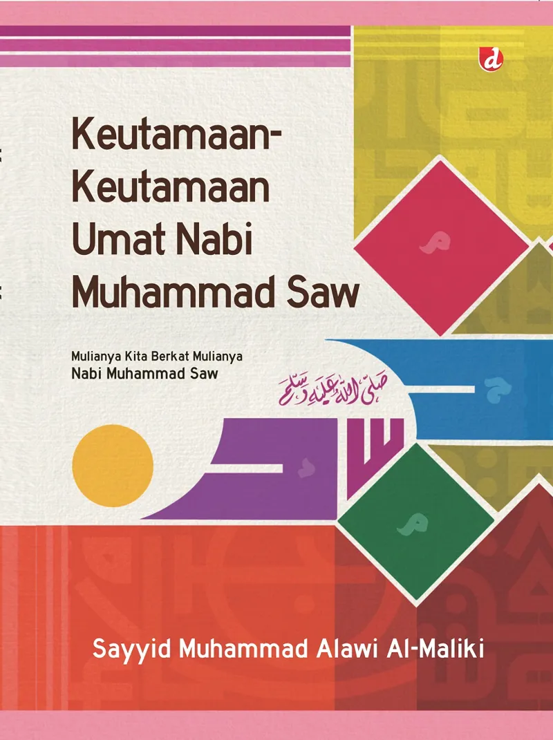 Buku Keutamaan-Keutamaan Umat Nabi Muhammad Saw oleh Sayyid Muhammad Alawi Al-Maliki