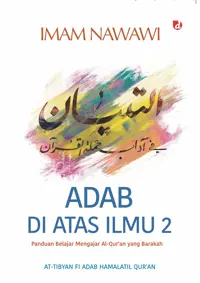 Adab di atas ilmu 2; Panduan Belajar Mengajar Al-Quran yang Barakah — Imam Nawawi — sampul