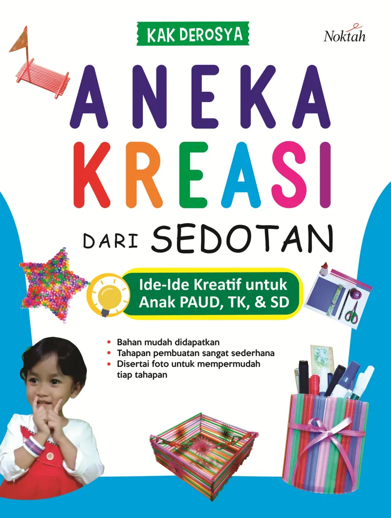 Buku Aneka Kreasi Dari Sedotan Ide-Ide Kreatif Untuk Anak PAUD, Tk, & SD oleh Kak Derosya