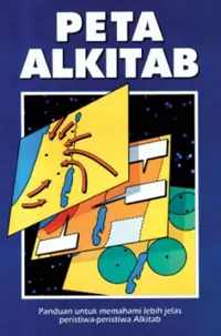 Peta Alkitab - Panduan untuk memahami lebih jelas peristiwa-peristiwa Alkitab